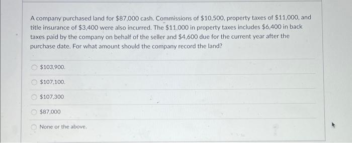 Solved A company purchased land for $87,000 cash. | Chegg.com