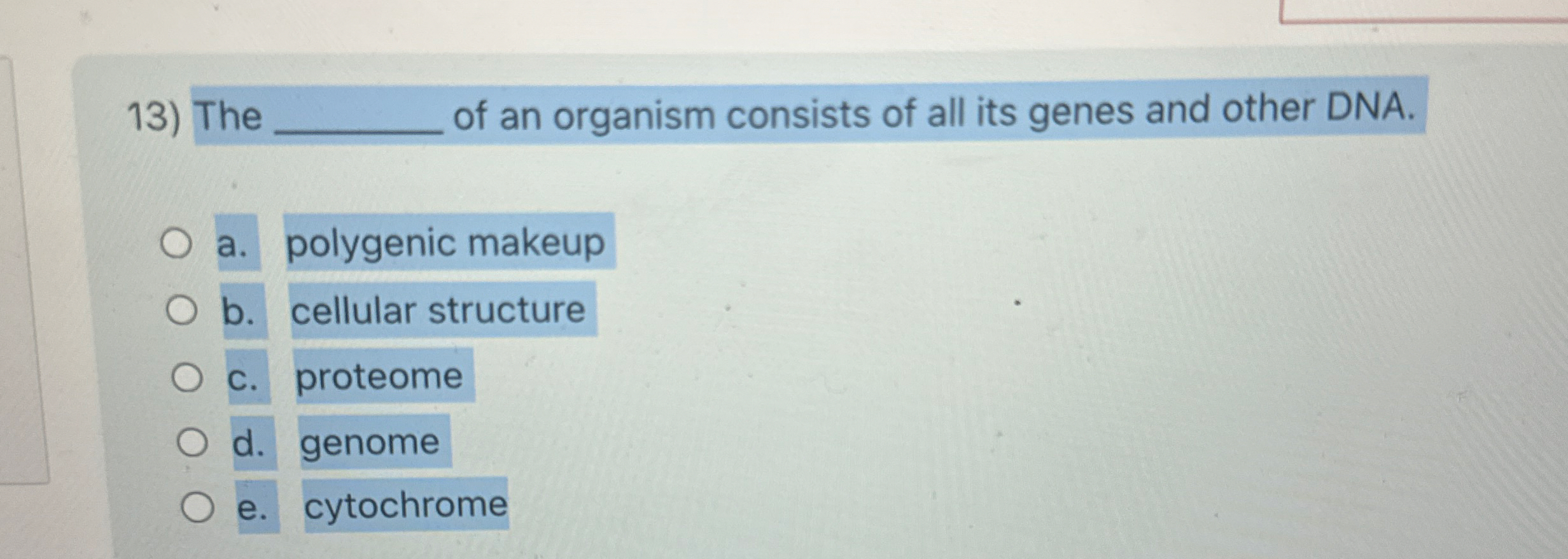Solved The ﻿of an organism consists of all its genes and | Chegg.com