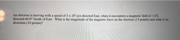 Solved An electron is moving with a speed of 5 x 10 m/s | Chegg.com