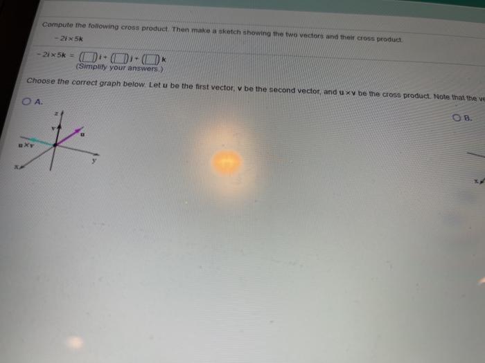 Solved The Question --- oc On Compute the following cross | Chegg.com