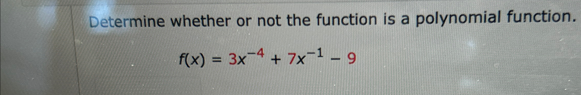 Solved Determine whether or not the function is a polynomial | Chegg.com