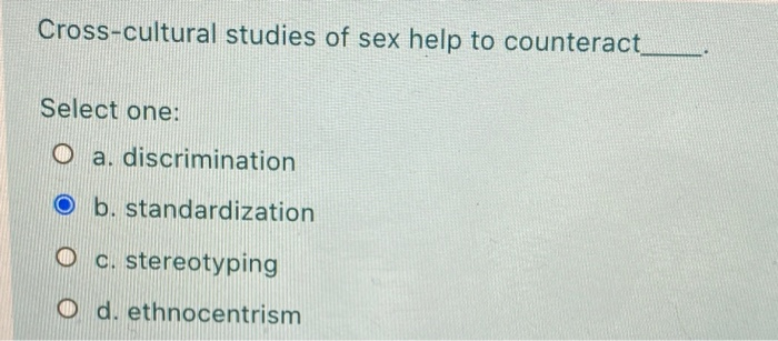 solved-cross-cultural-studies-of-sex-help-to-counteract-chegg