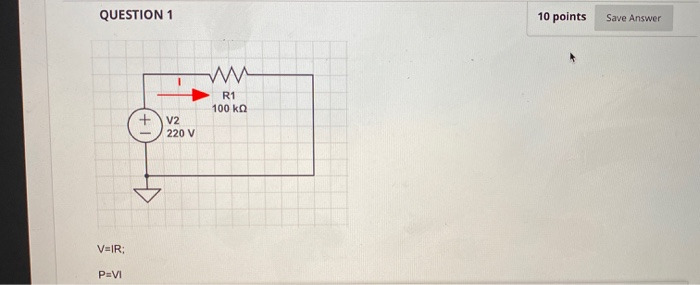 Solved QUESTION 1 10 points Save Answer R1 100 ΚΩ +1 V2 220 | Chegg.com