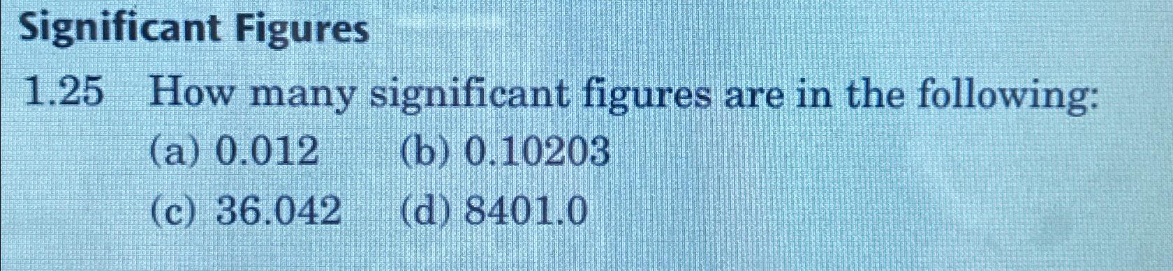 Solved Significant Figures1 25 ﻿how Many Significant Figures