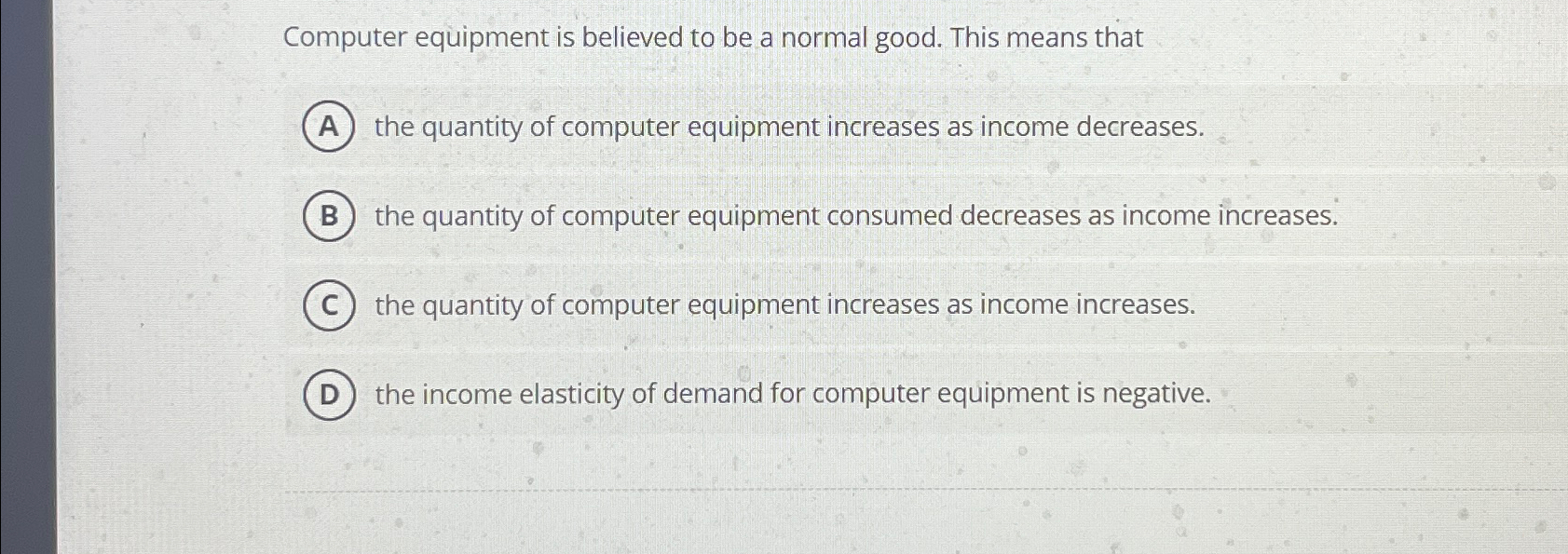 Solved Computer equipment is believed to be a normal good.