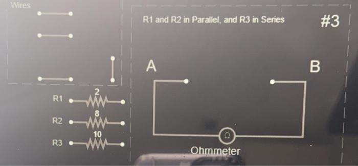 Solved Wires R1 and R2 in Parallel, and R3 in Series #3 A B | Chegg.com