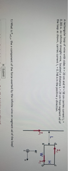 Solved A rectangular loop of wire with sides H = 20 cm and W | Chegg.com