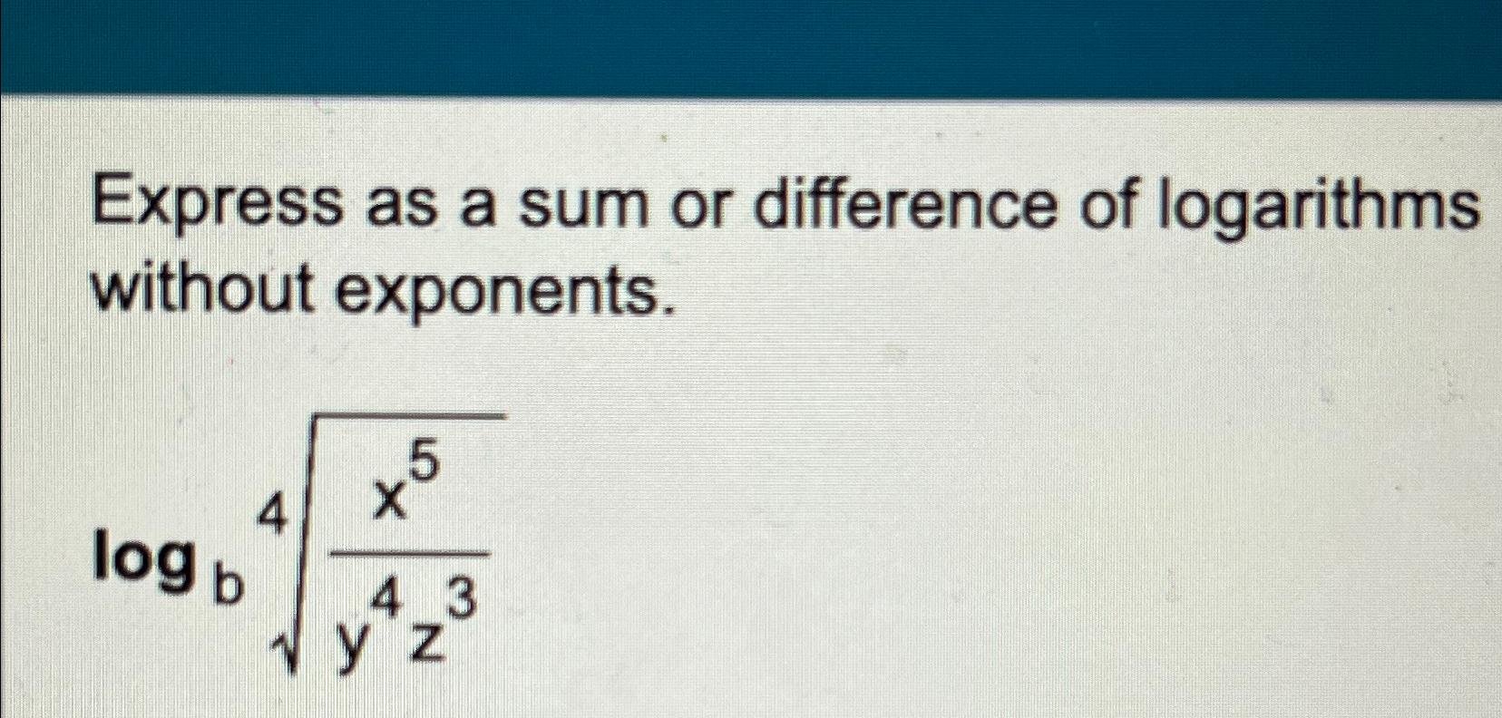 Solved Express as a sum or difference of logarithms without | Chegg.com