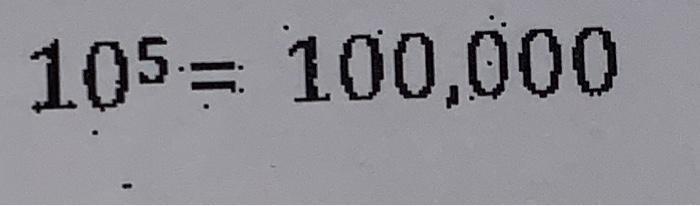 Solved 105 = 100,000 | Chegg.com