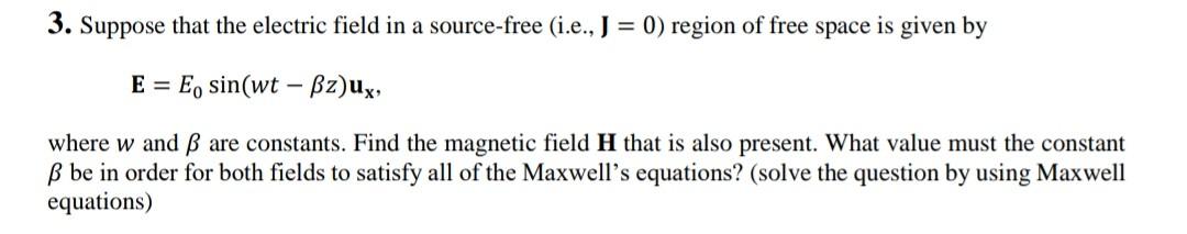 Solved 3. Suppose that the electric field in a source-free | Chegg.com