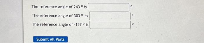 Solved The reference angle of 243∘ is The reference angle of | Chegg.com