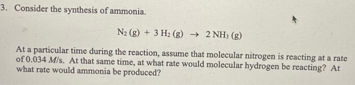 Solved 3. Consider the synthesis of ammonia. N2 (g) + 3 H2 | Chegg.com