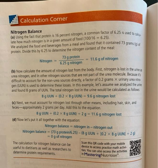 Calculation Corner Nitrogen Balance (a) Using the fact that protein is 16 percent nitrogen, a common factor of 6.25 is used t