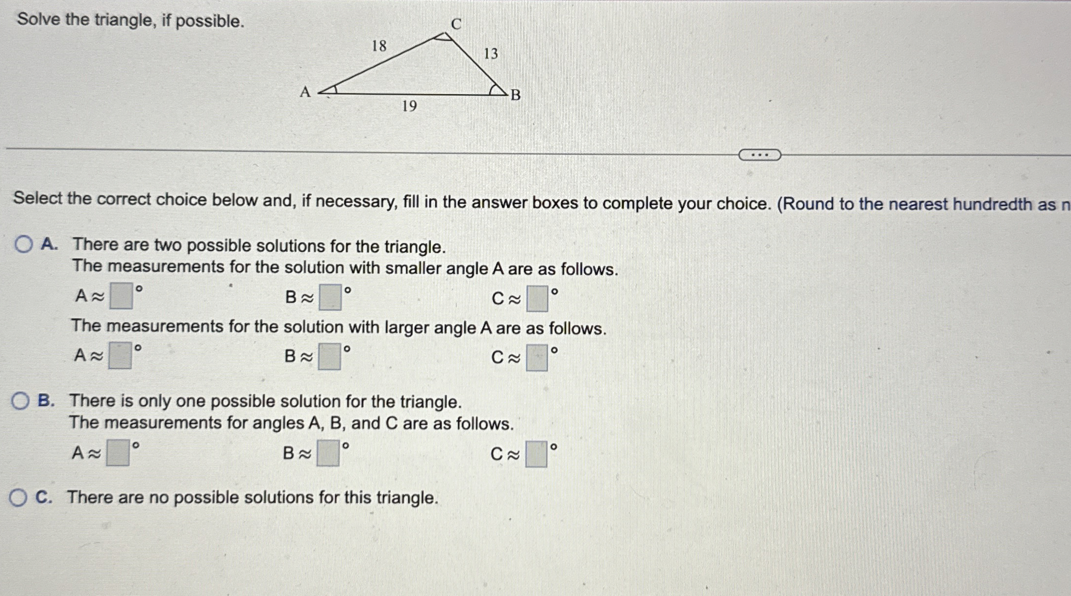 Solved Solve the triangle, if possible.Select the correct | Chegg.com