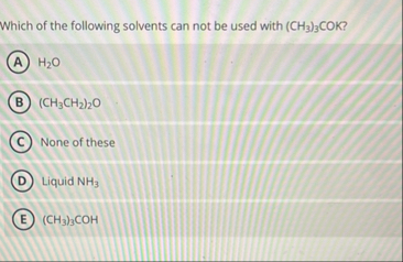 Solved Which of the following solvents can not be used with | Chegg.com