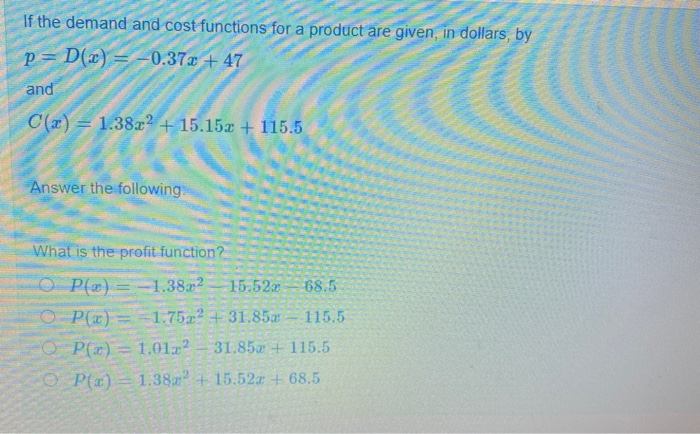 Solved If the demand and cost functions for a product are | Chegg.com