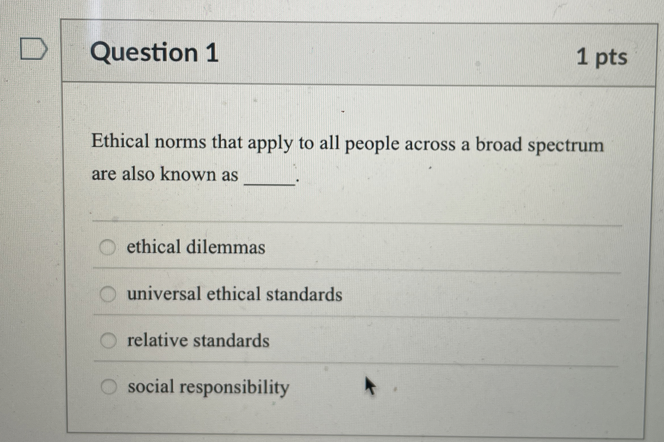 Solved Question 1Ethical norms that apply to all people | Chegg.com