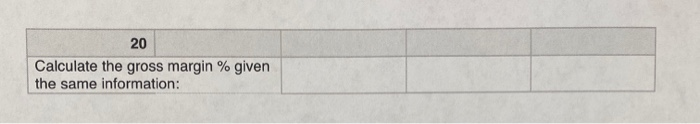 Solved: Calculate The Gross Margin % Given The Same Inform... | Chegg.com