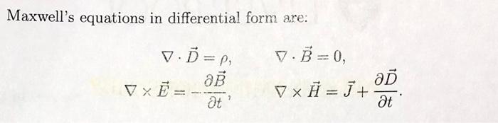 Solved Maxwell's Equations In Differential Form Are: | Chegg.com