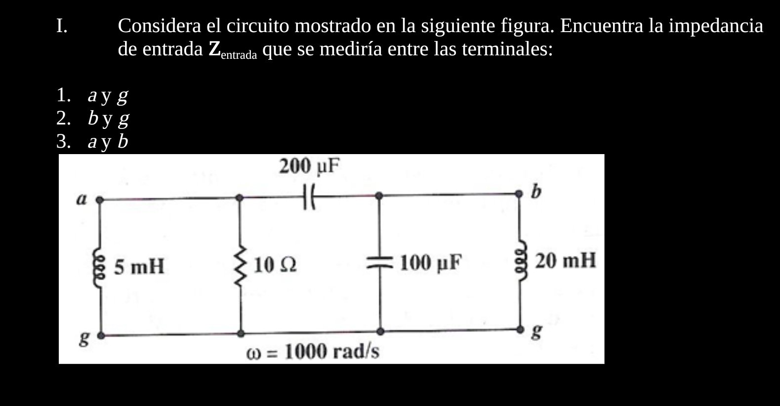 Solved I. Considera El Circuito Mostrado En La Siguiente | Chegg.com