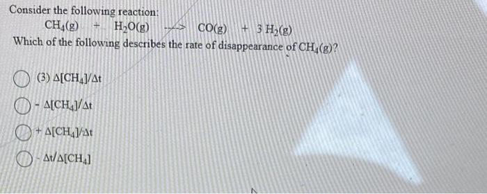 Solved Consider the following reaction: CH4( | Chegg.com