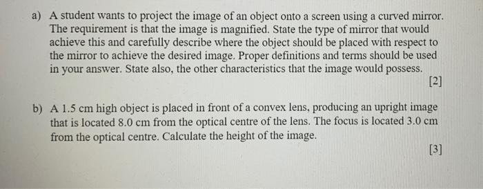 Solved a) A student wants to project the image of an object | Chegg.com