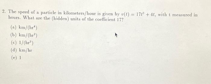 Solved 2. The speed of a particle in kilometers/hour is | Chegg.com