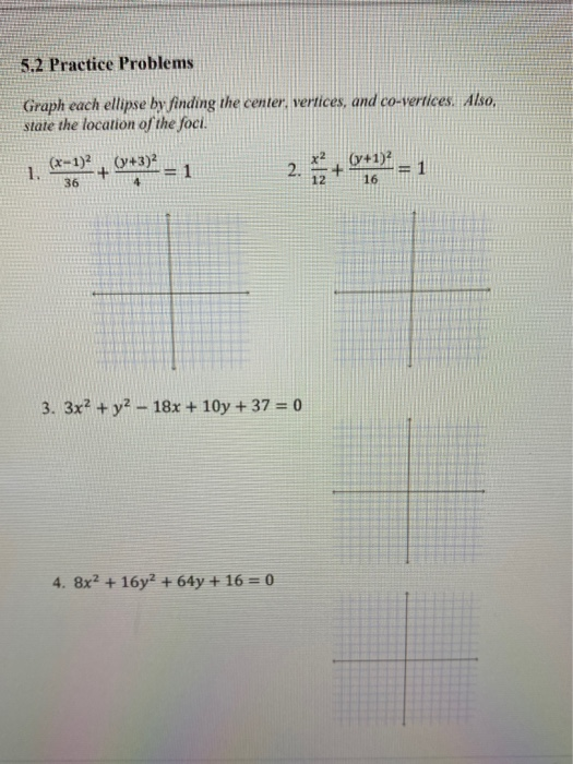 Solved 5.2 Practice Problems Graph each ellipse by finding | Chegg.com