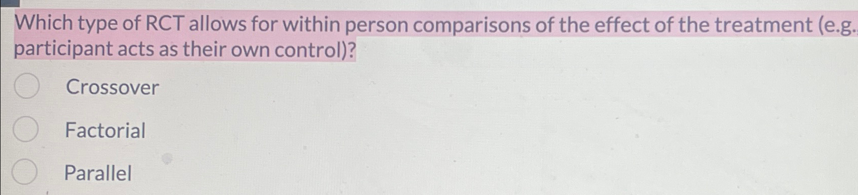 Solved Which type of RCT allows for within person | Chegg.com