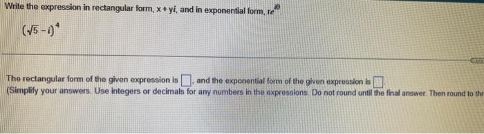 Solved Write the expression in rectangular form, x+yi, and | Chegg.com