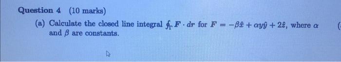 Solved Question 4 (10 marks) (a) Calculate the closed line | Chegg.com