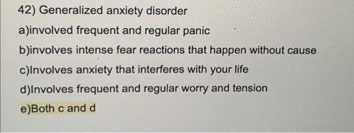 42) Generalized Anxiety Disorder A)involved Frequent | Chegg.com