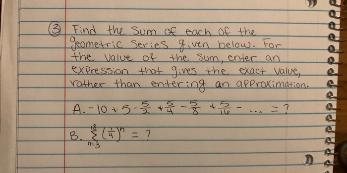 Solved Find the sum of each of the geometric Series given | Chegg.com