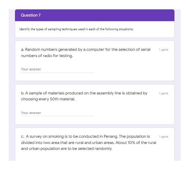 Solved Question 7 Identify the types of sampling techniques | Chegg.com