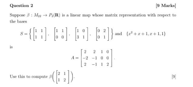 Solved Question 2 [9 Marks] Suppose 8: MP(R) is a linear map | Chegg.com