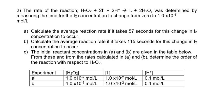 Solved The rate of the reaction: H2O2 + 2I- + 2H+ -> H2 + | Chegg.com