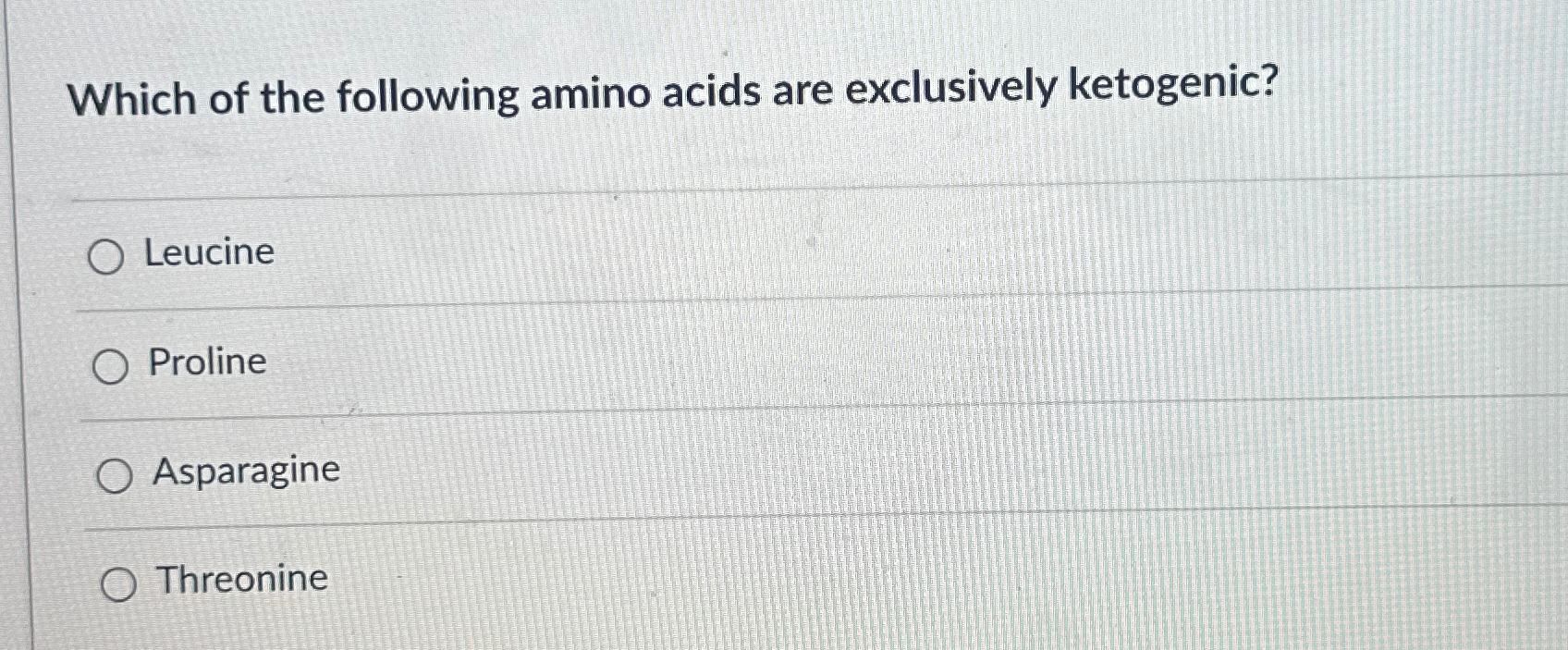 Solved Which of the following amino acids are exclusively