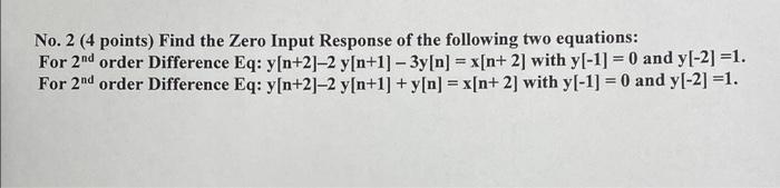 Solved No. 2 (4 points) Find the Zero Input Response of the | Chegg.com