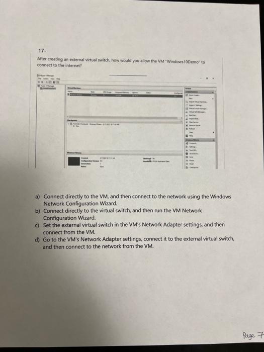 \( 17- \)
After creating an extenal virtual switch. how would you allow the VM Windows100-mo to connect to the intemet?
a) 