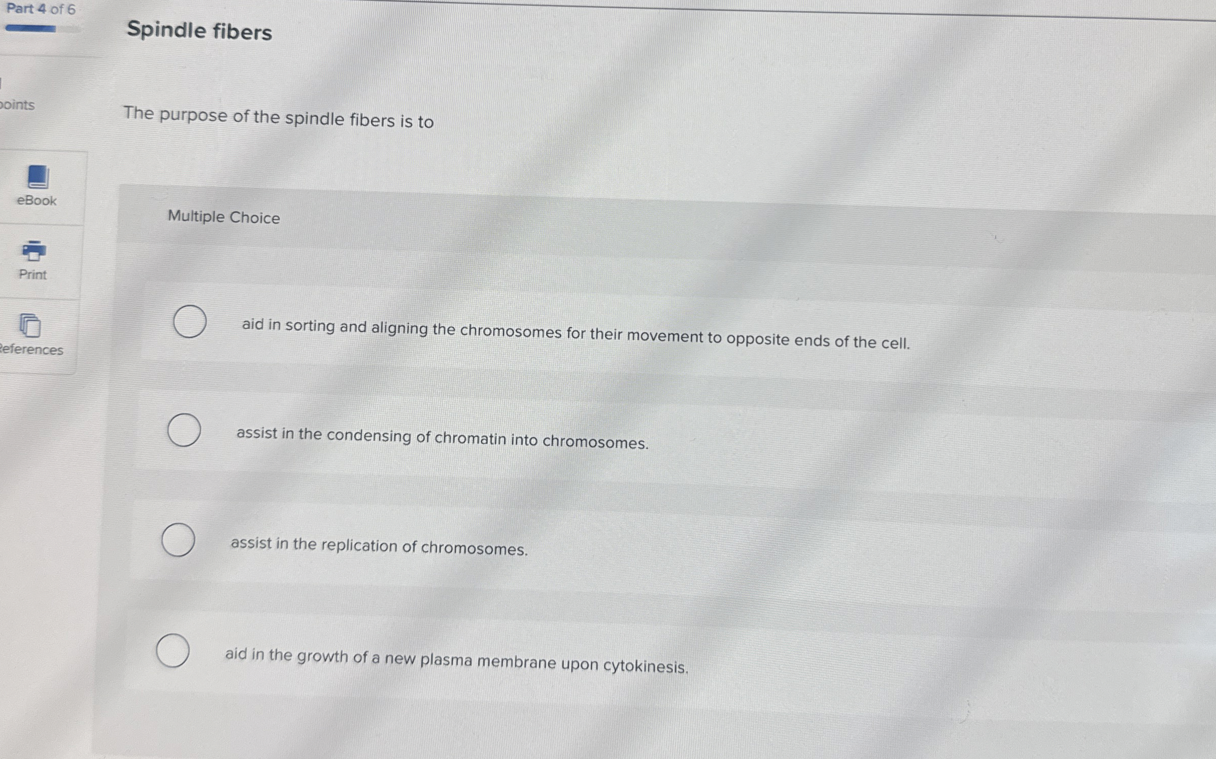 Solved Part 4 ﻿of 6Spindle fibersointsThe purpose of the