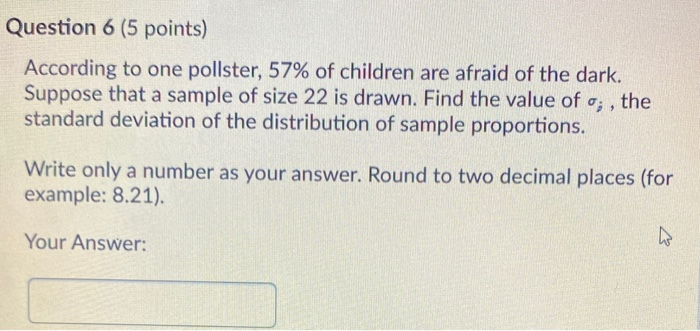 Solved Question 6 (5 Points) According To One Pollster, 57% | Chegg.com