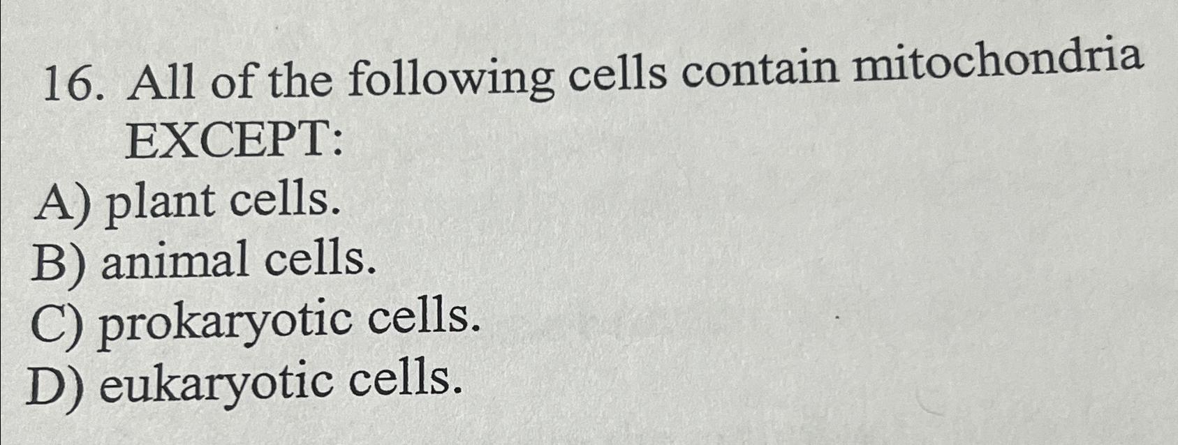 Solved All of the following cells contain mitochondria | Chegg.com