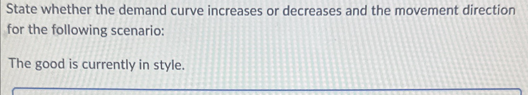 Solved State whether the demand curve increases or decreases | Chegg.com