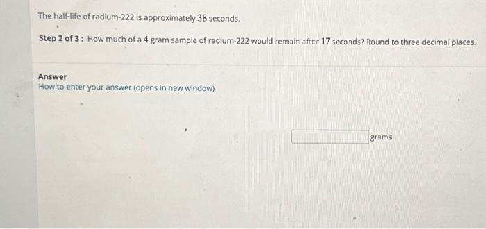 solved-the-half-life-of-radium-222-is-approximately-38-chegg