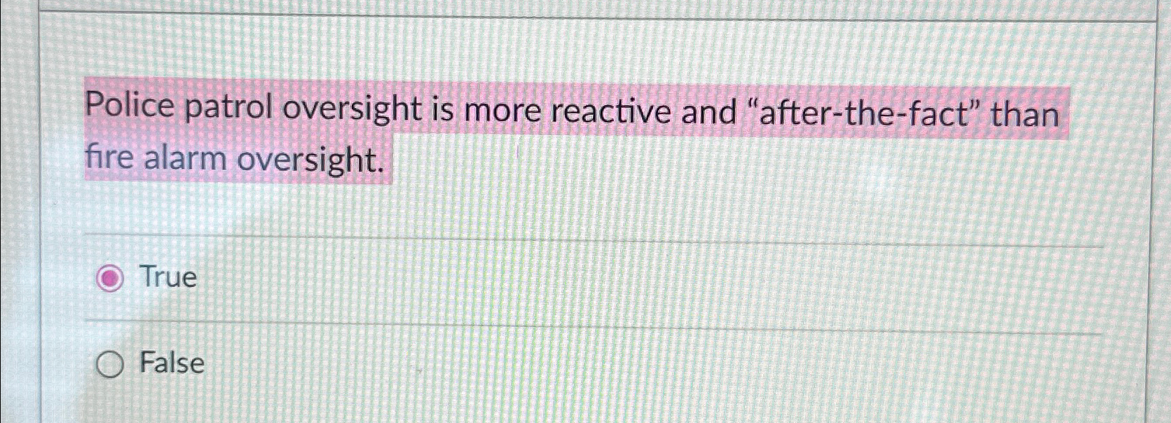 Solved Police patrol oversight is more reactive and