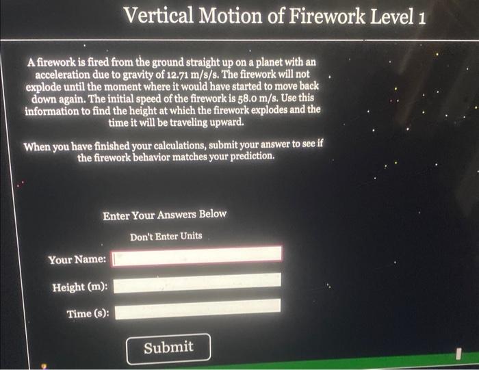 Vertical Motion of Firework Level 1
A firework is fired from the ground straight up on a planet with an acceleration due to g