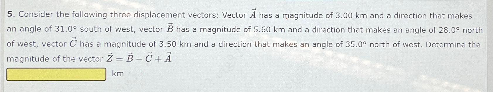 Solved Consider the following three displacement vectors: | Chegg.com image.