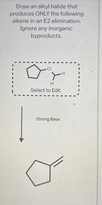 Draw an alkyl halide that