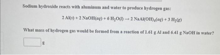 Solved Sodium hydroxide reacts with aluminum and water to | Chegg.com