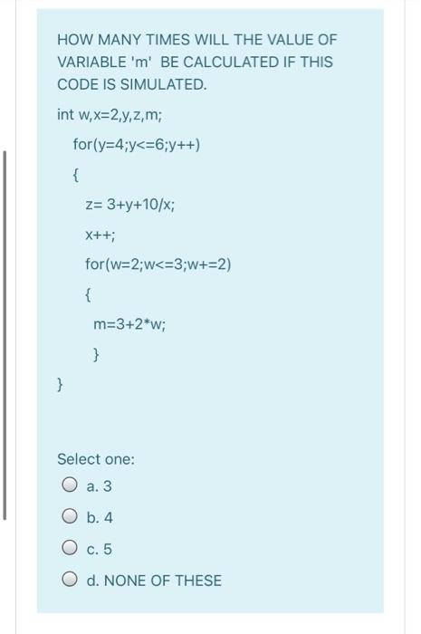 Solved HOW MANY TIMES WILL THE VALUE OF VARIABLE 'm' BE | Chegg.com